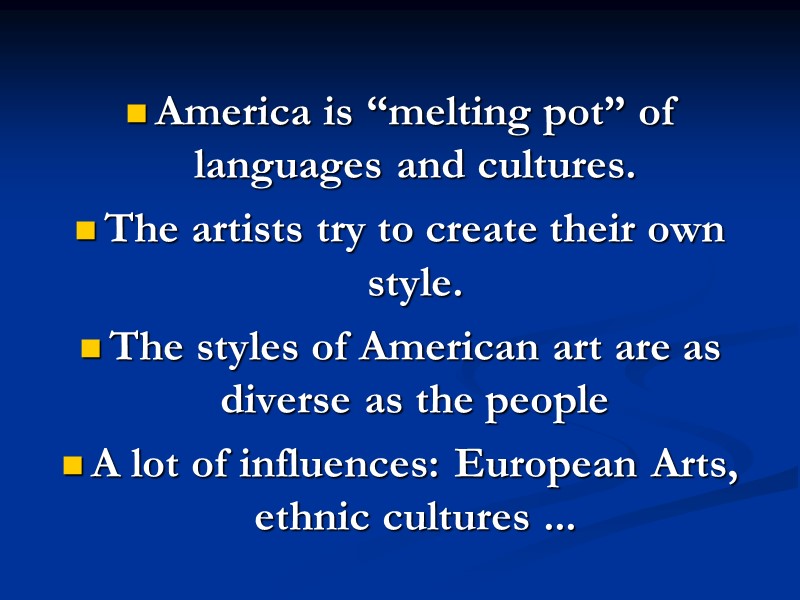 America is “melting pot” of languages and cultures. The artists try to create their